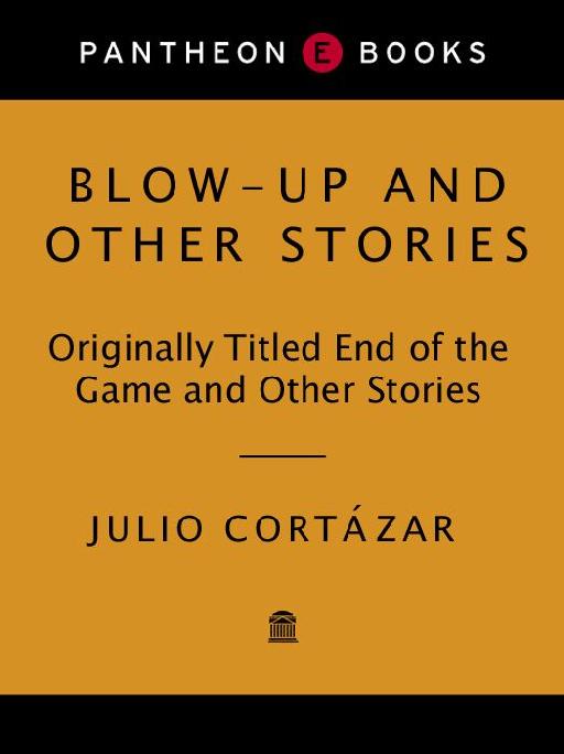 Blowup And Other Stories Julio Cortazar