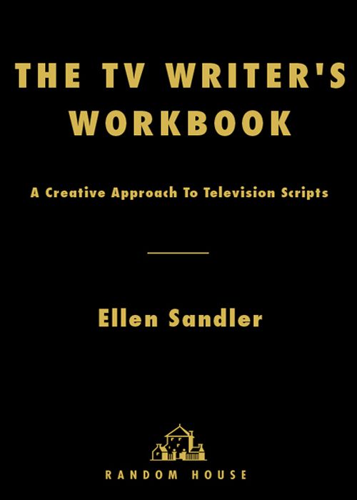 The Tv Writers Workbook A Creative Approach To Television Scripts Sandler