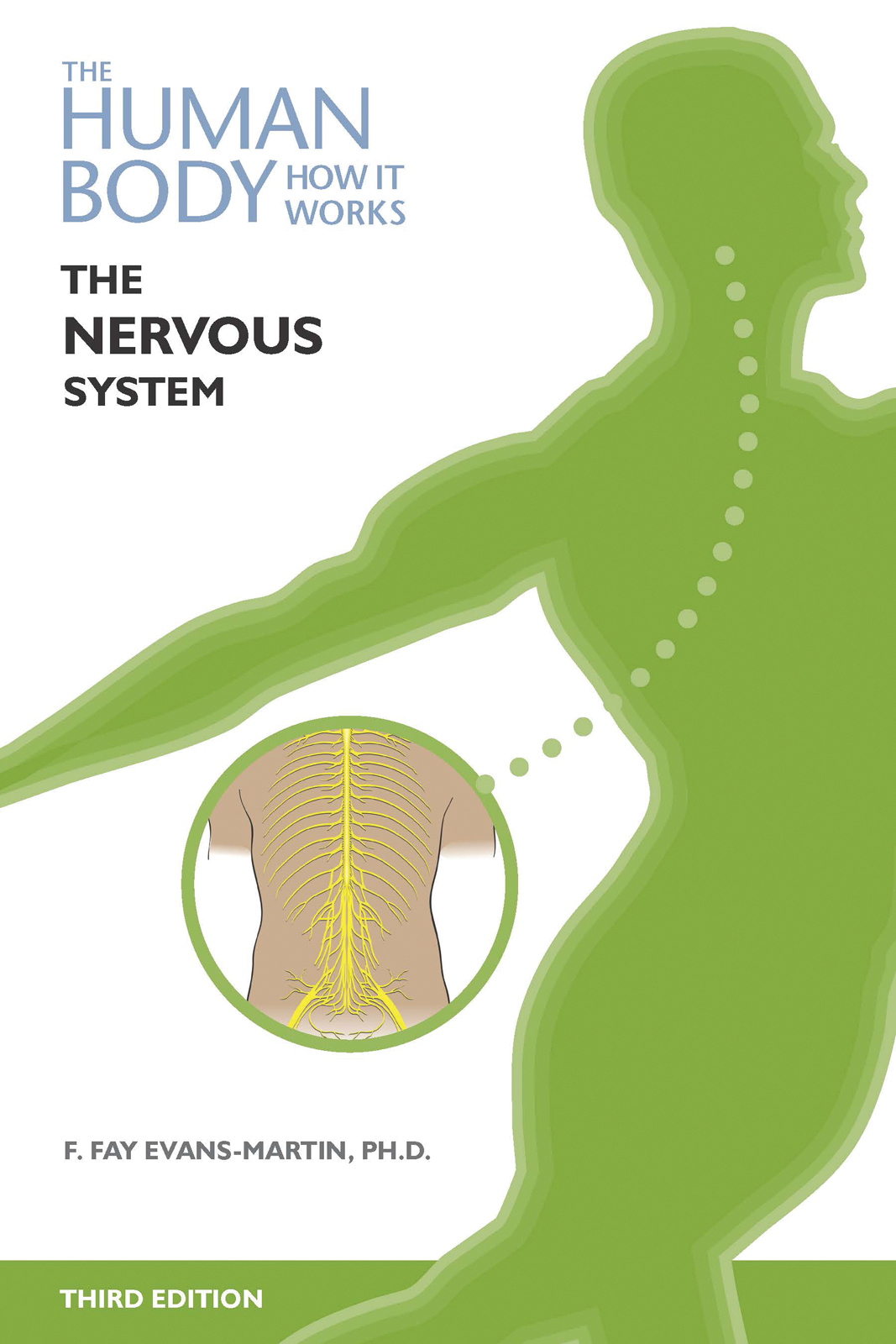 The Human Body How It Works The Nervous System Third Edition 3rd F Fay Evansmartin