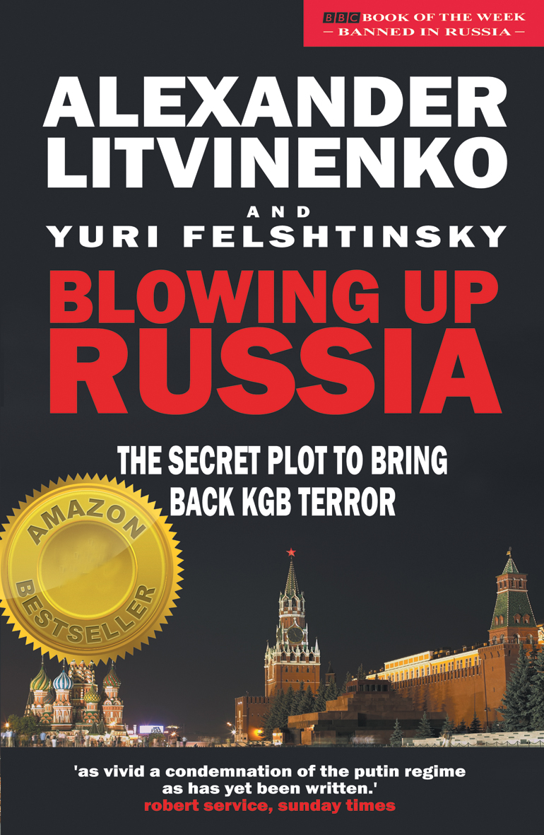 Blowing Up Russia The Secret Plot To Bring Back Kgb Power