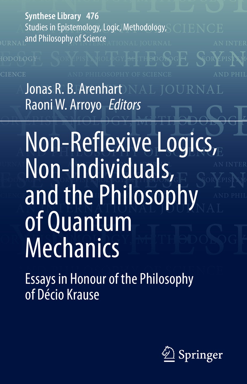 Nonreflexive Logics Nonindividuals And The Philosophy Of Quantum Mechanics Jonas R B Arenhart