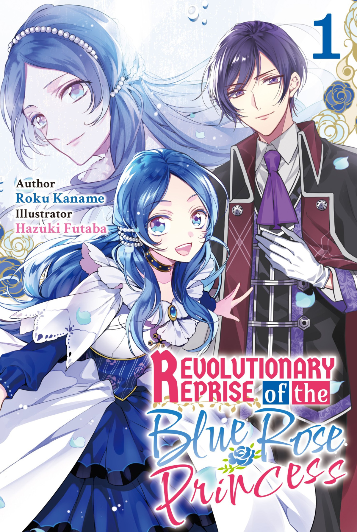 Revolutionary Reprise Of The Blue Rose Princess Volume 1 Roku Kaname