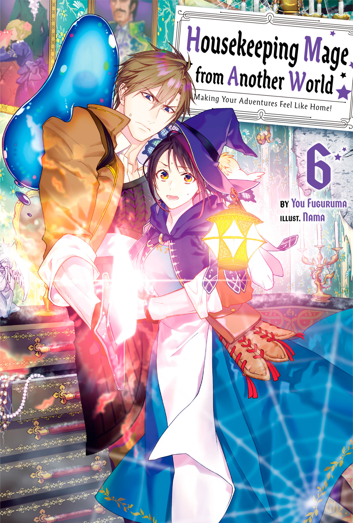 Housekeeping Mage From Another World Making Your Adventures Feel Like Home Volume 6 You Fuguruma