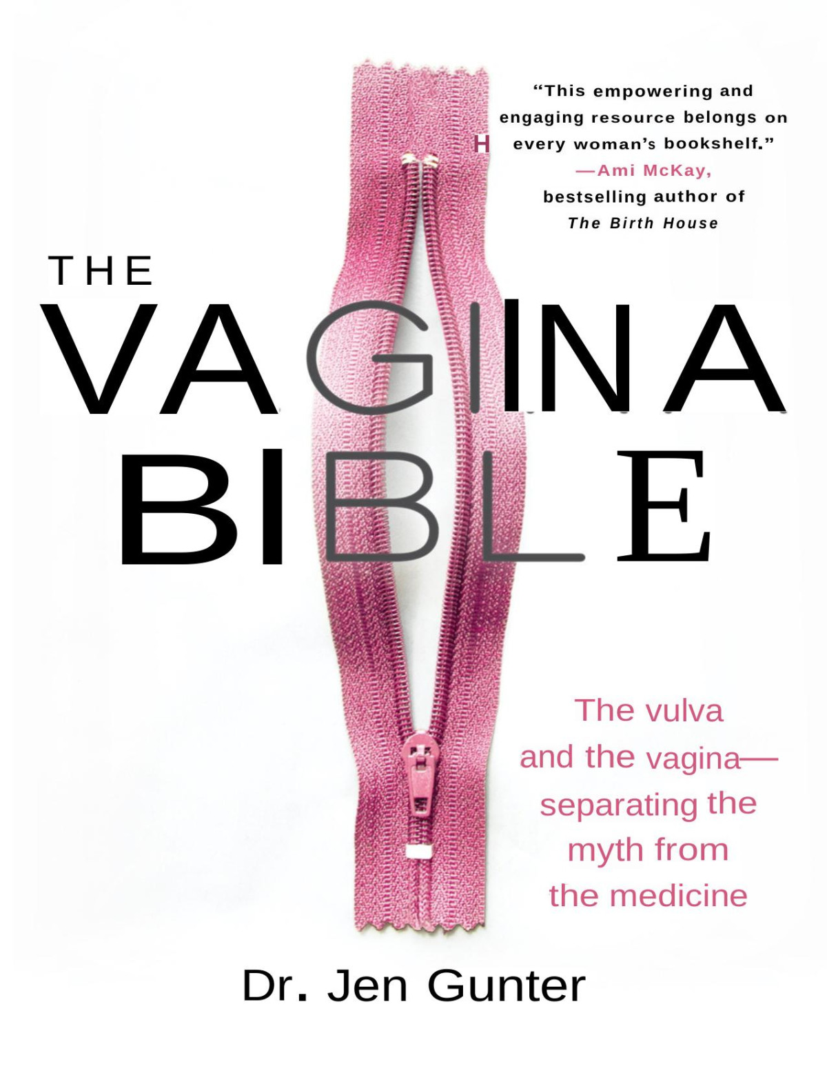 The Vagina Bible The Vulva And The Vaginaseparating The Myth From The Medicine Jen Gunter