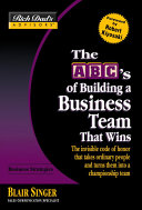 The Abcs Of Building A Business Team That Wins Robert Kiyosaki