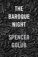 The Baroque Night 1st Edition Spencer Golub