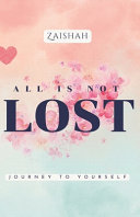 All Is Not Lost 1st Edition Zaishah