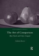 The Art Of Comparison How Novels And Critics Compare 1st Edition Catherine Brown