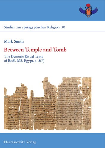 Between Temple And Tomb The Demotic Ritual Texts Of Bodl Ms Egypt A 3p Mark Smith