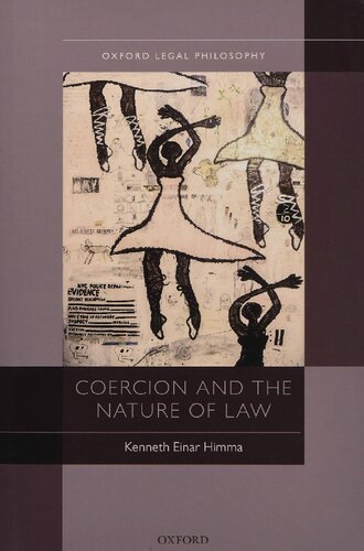 Coercion And The Nature Of Law Kenneth Einar Himma