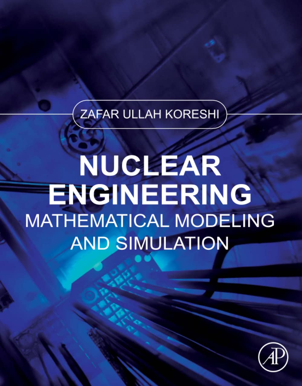 Nuclear Engineering Mathematical Modeling And Simulation 1st Edition Zafar Ullah Koreshi