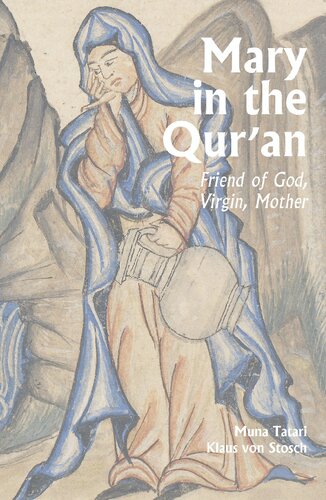 Mary In The Quran Friend Of God Virgin Mother Muna Tatari