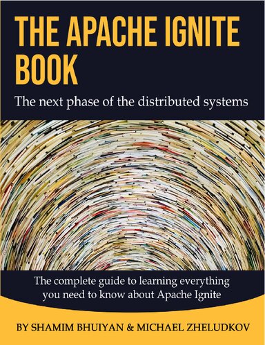 The Apache Ignite Book Michael Zheludkov Shamim Bhuiyan