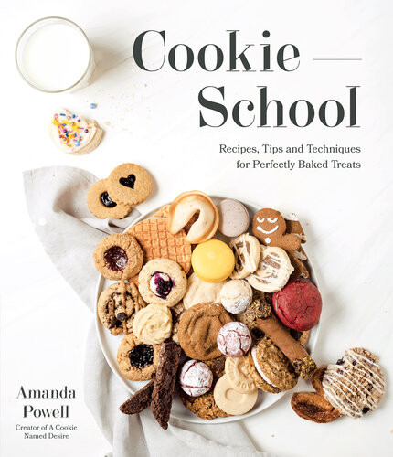 Cookie School Recipes Tips And Techniques For Perfectly Baked Treats Amanda Powell