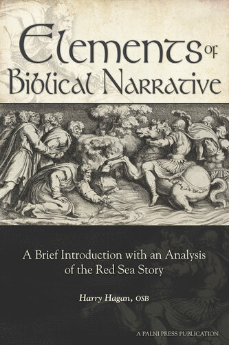 Elements Of Biblical Narrative A Brief Introduction With An Analysis Of The Red Sea Story Exod 13171431 August 28 2021 Harry Hagan