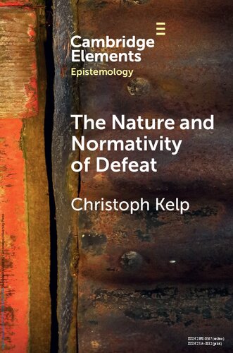 The Nature And Normativity Of Defeat Christoph Kelp