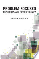 Problemfocused Psychodynamic Psychotherapy Fredric N Busch