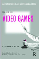 Music In Video Games Studying Play 1st Edition Kevin J Donnelly
