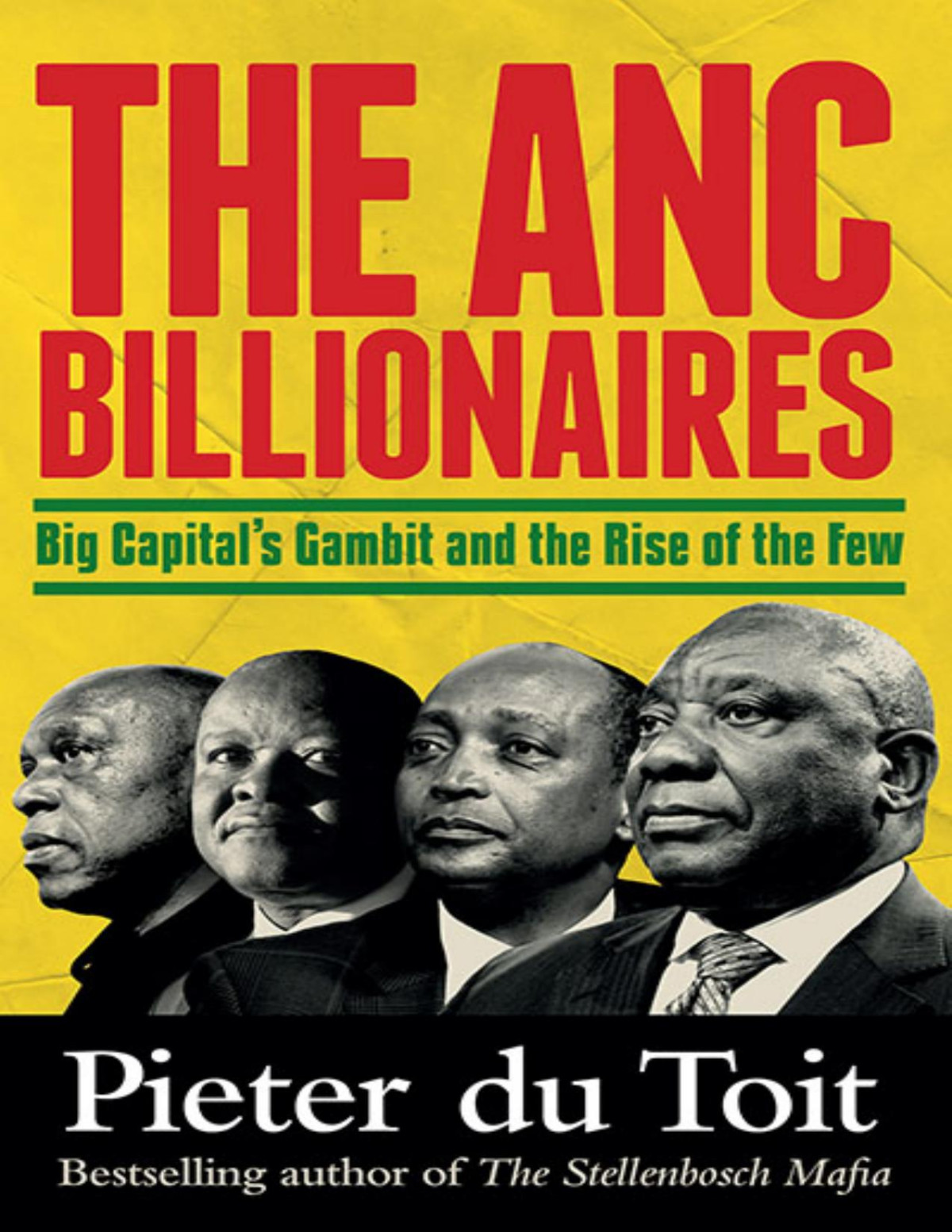 The Anc Billionaires Big Capitals Gambit And The Rise Of The Few Pieter Du Toit
