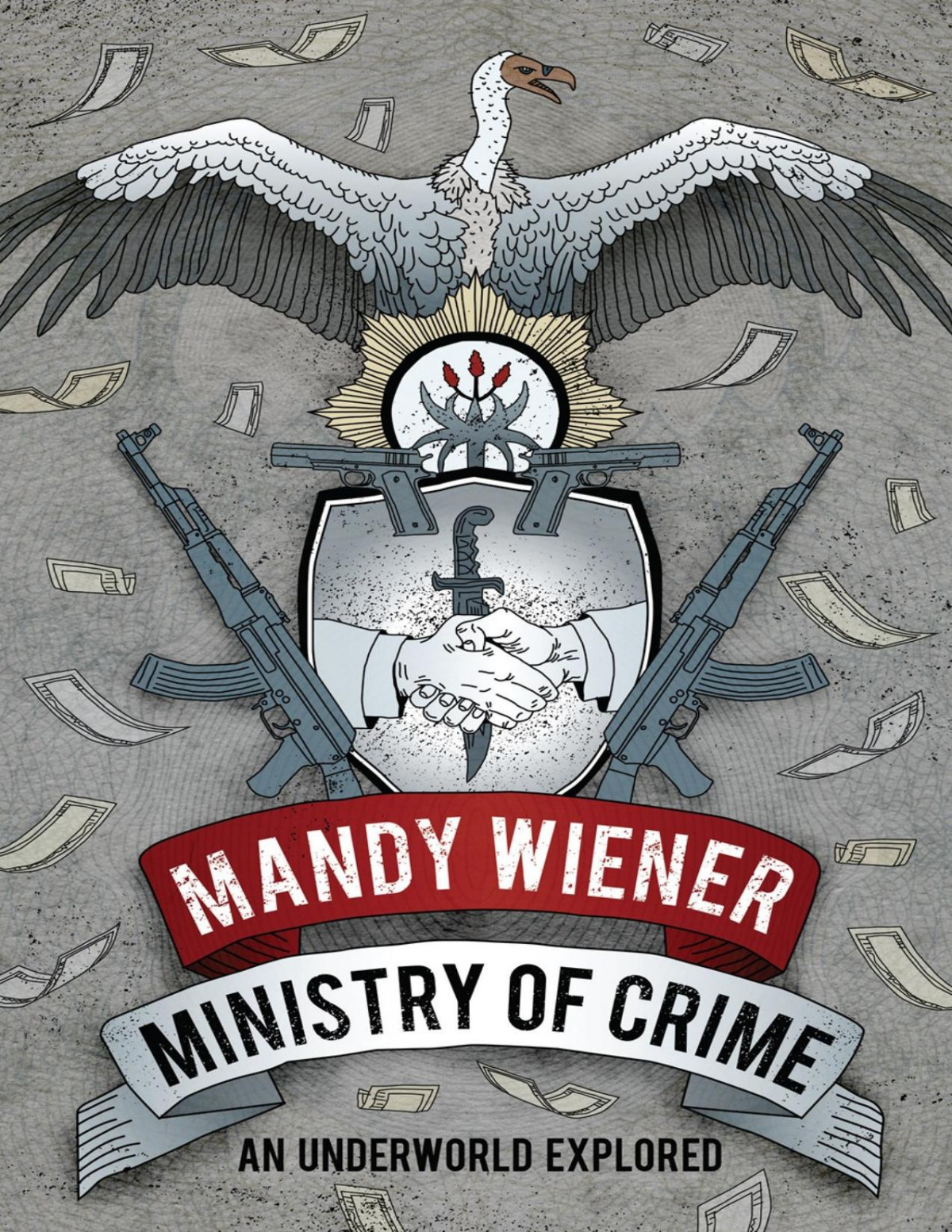 Ministry Of Crime An Underworld Explored Mandy Wiener