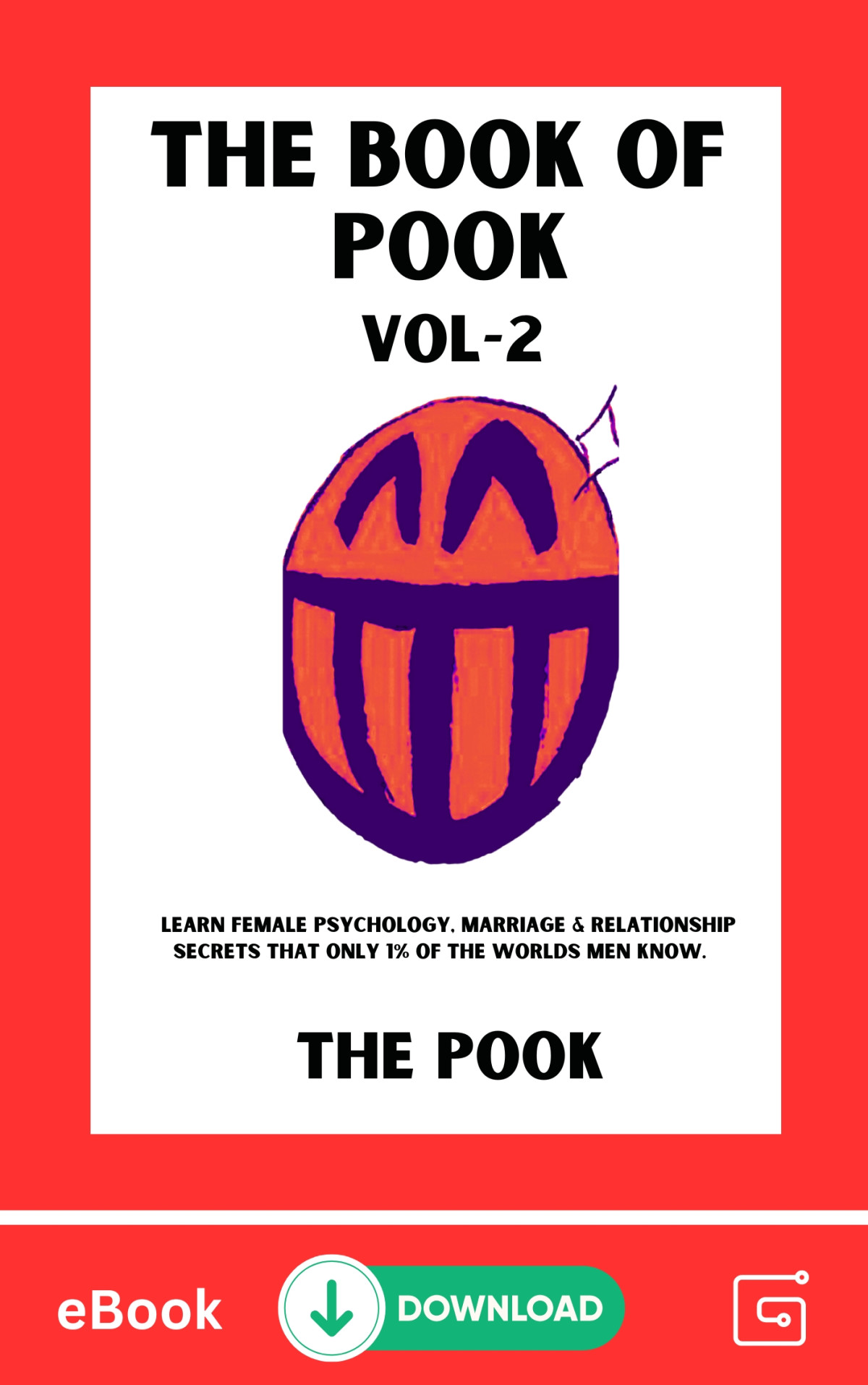 The Book Of Pook Learn Female Psychology Marriage Relationship Secrets That Only 1 Of The Worlds Men Know Volume2 The Pook