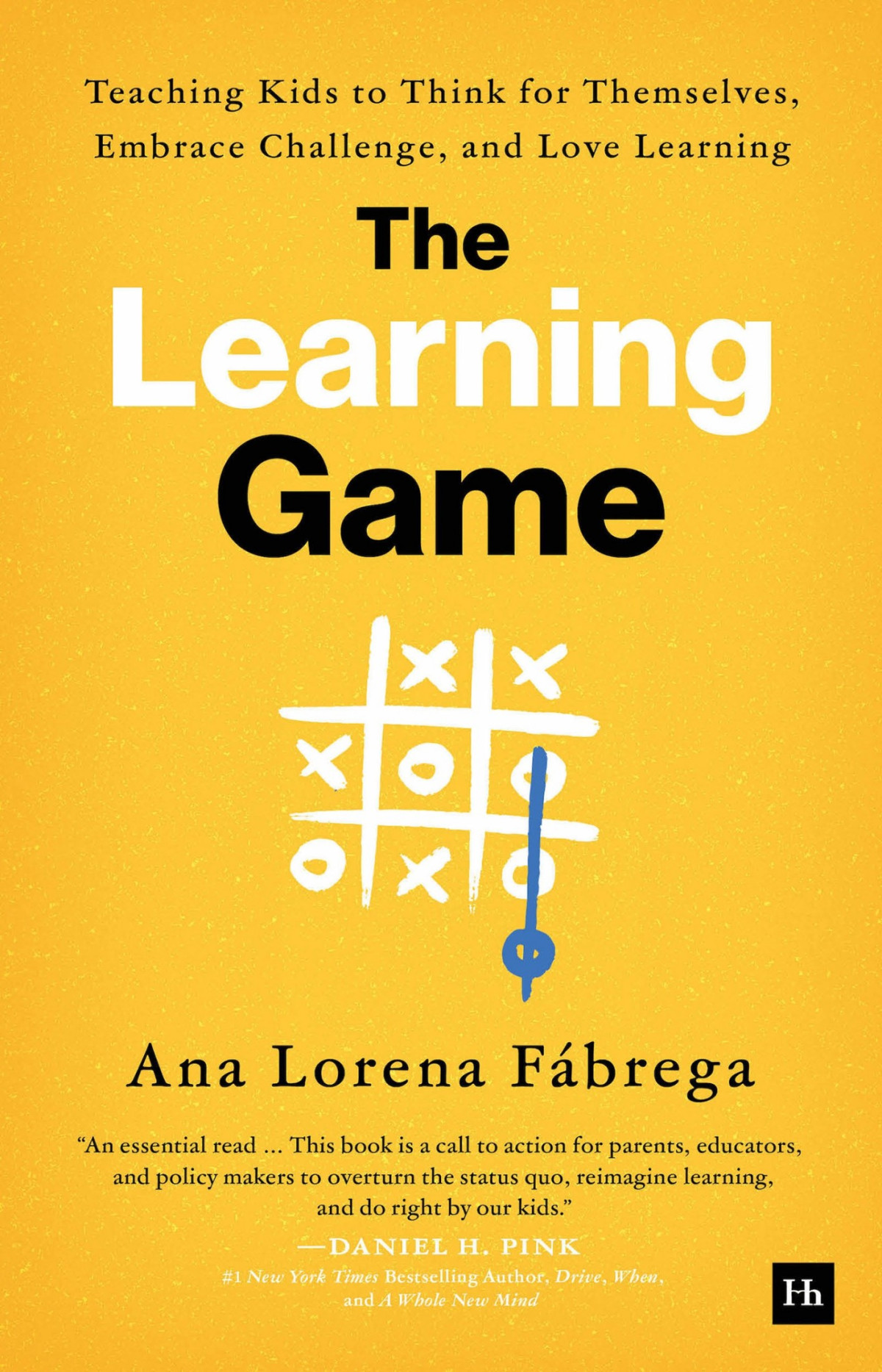 The Learning Game Teaching Kids To Think For Themselves Embrace Challenge And Love Learning Ana Lorena Fbrega