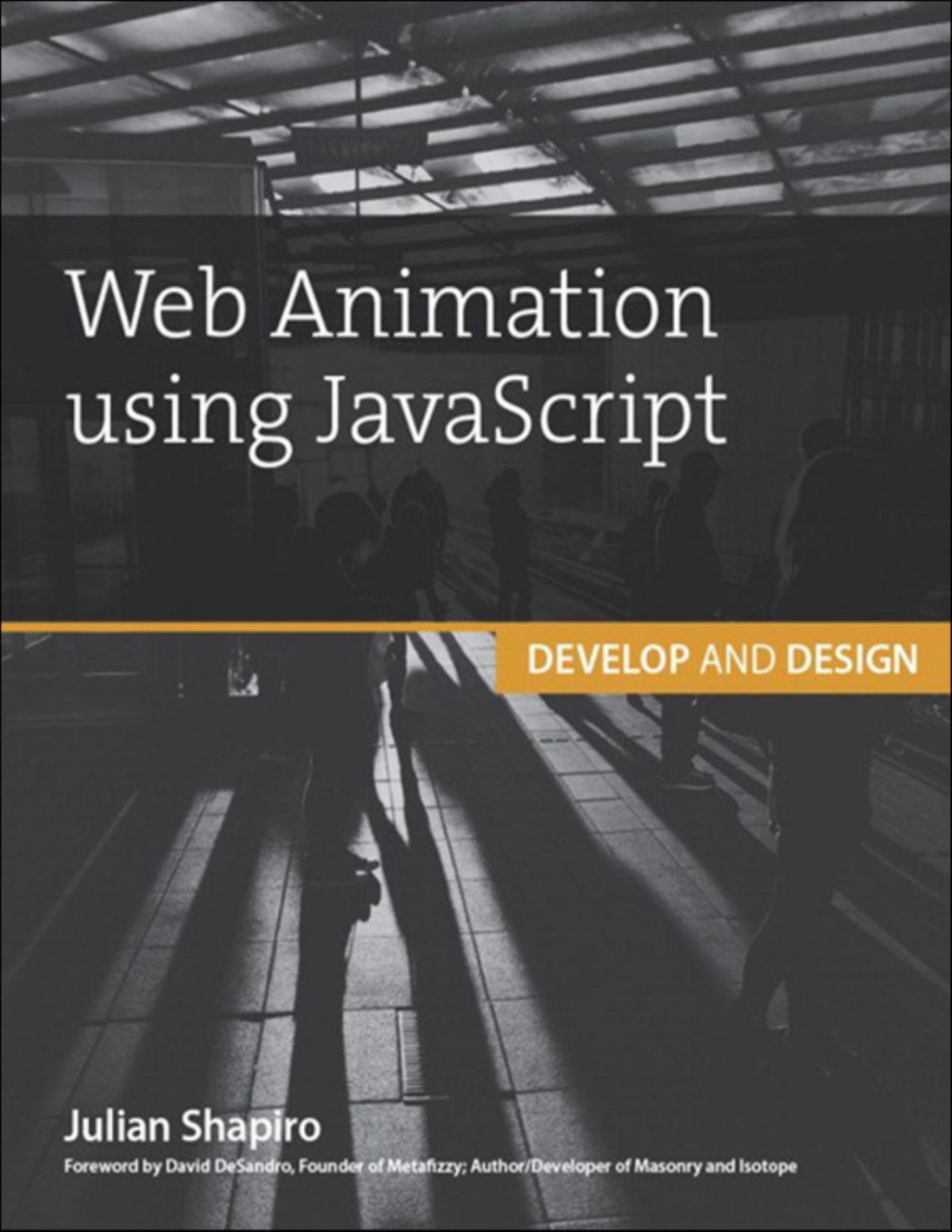 Web Animation Using Javascript Develop Design Develop And Design Julian Shapiro