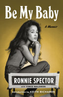 Be My Baby A Memoir Ronnie Spector Vince Waldron Keith Richards Introduction
