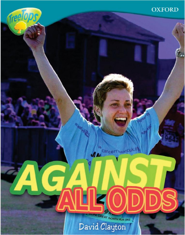 Oxford Reading Tree Stage 9 Treetops Nonfiction Against All Odds David Clayton