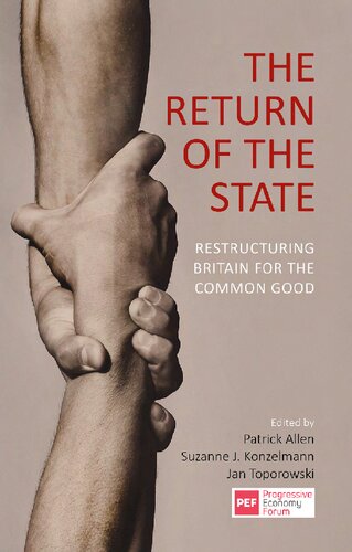 The Return Of The State Restructuring Britain For The Common Good Patrick Allen