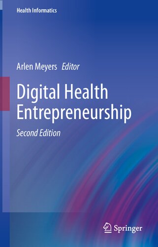 Digital Health Entrepreneurship 2nd Ed 2023 Arlen Meyers Ed