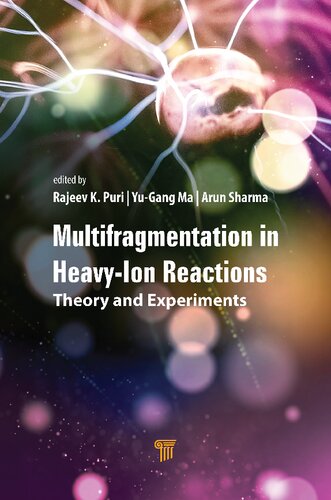 Multifragmentation In Heavyion Reactions Theory And Experiments 1st Edition Rajeev K Puri