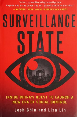 Surveillance State Inside Chinas Quest To Launch A New Era Of Social Control Josh Chin
