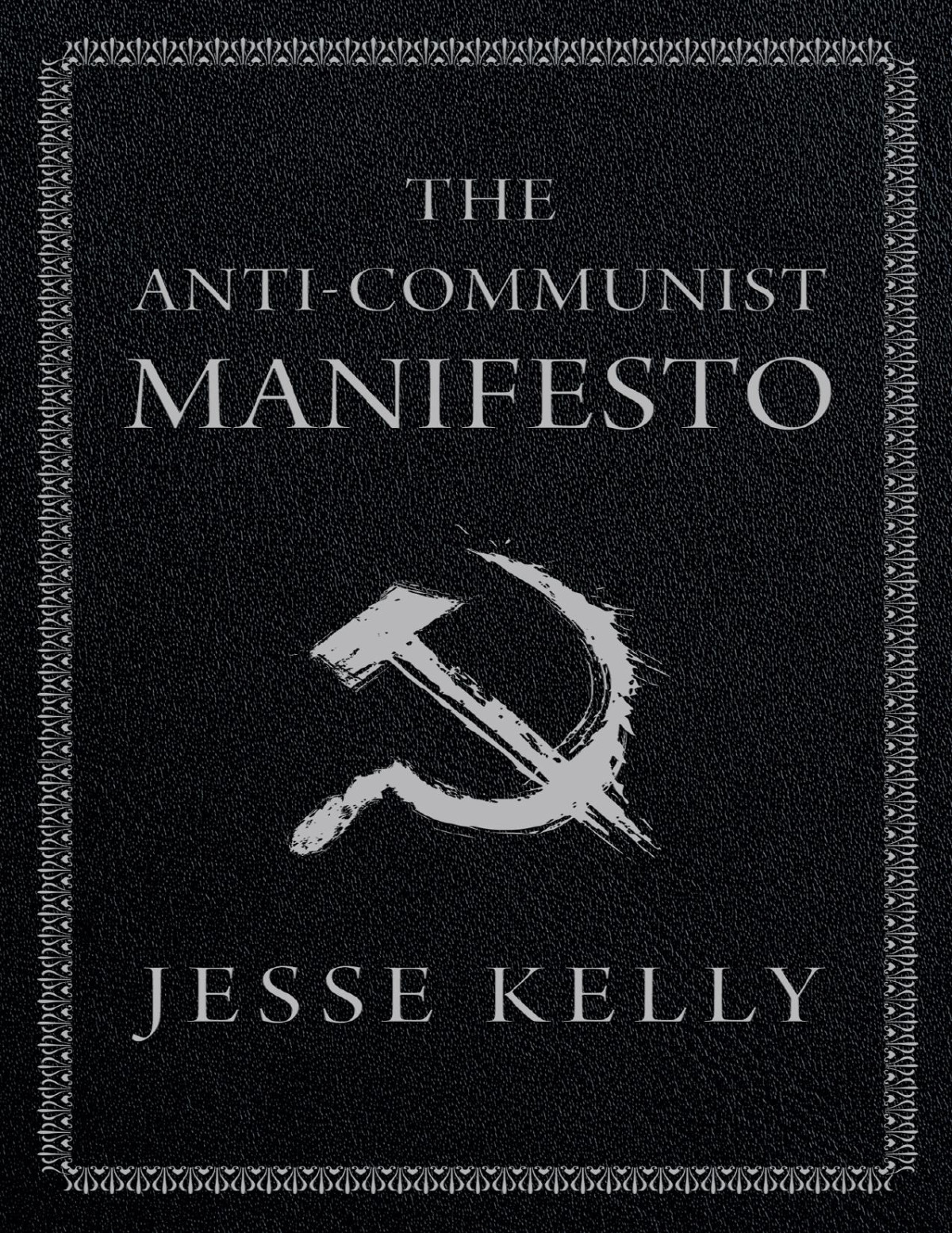 The Anticommunist Manifesto Jesse Kelly