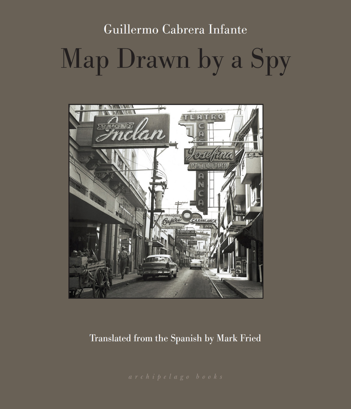 Map Drawn By A Spy Guillermo Cabrera Infante