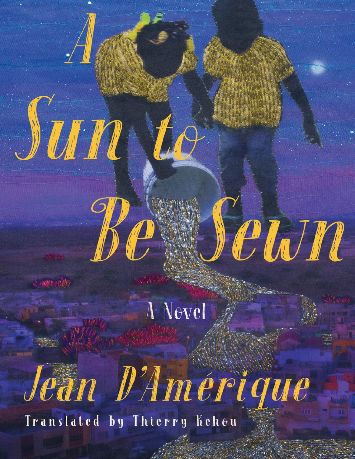 A Sun To Be Sewn A Novel Jean Damrique