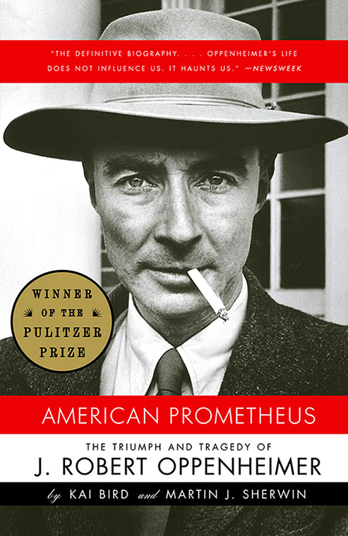 American Prometheus The Triumph And Tragedy Of J Robert Oppenheimer Kai Bird Martin J Sherwin