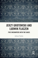 Jerzy Grotowski And Ludwik Flaszen 1st Edition Juliusz Tyszka