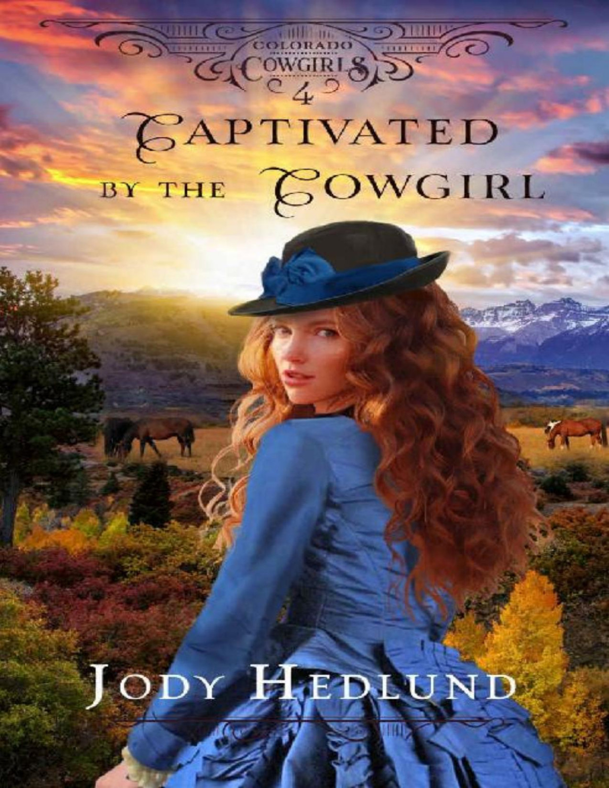Captivated By The Cowgirl A Sweet Historical Romance Colorado Cowgirls Book 4 Jody Hedlund