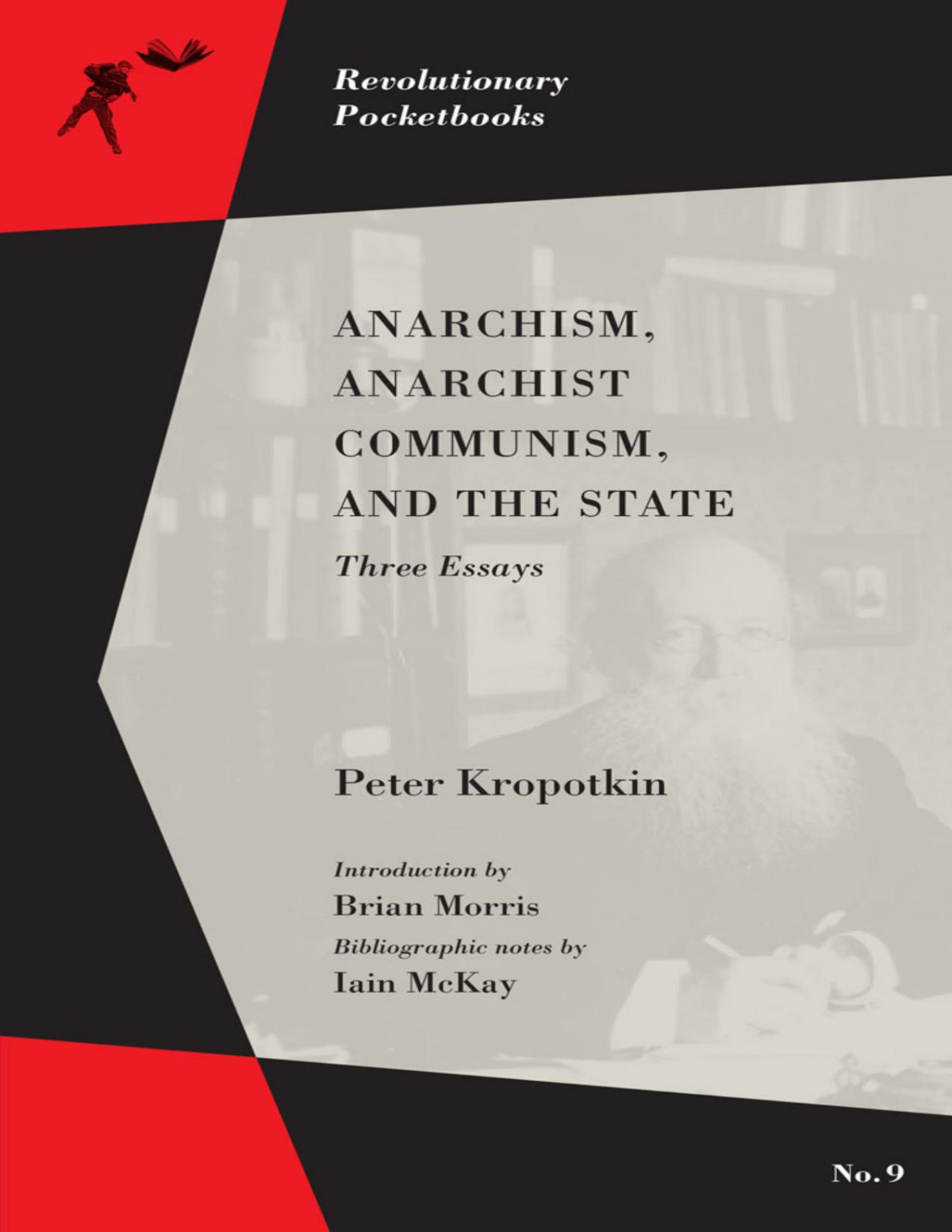 Anarchism Anarchist Communism And The State Three Essays Peter Kropotkin