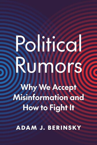 Political Rumors Why We Accept Misinformation And How To Fight It Adam J Berinsky
