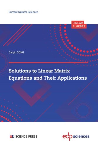 Solutions To Linear Matrix Equations And Their Applications Caiqin Song