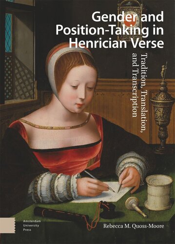 Gender And Positiontaking In Henrician Verse Tradition Translation And Transcription Rebecca Quossmoore