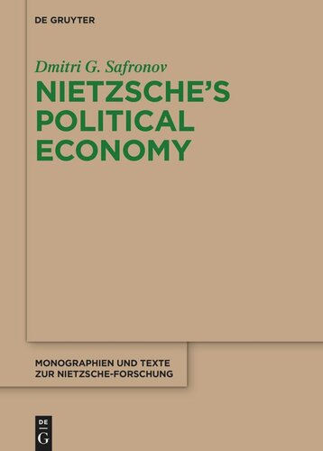 Nietzsches Political Economy Dmitri G Safronov