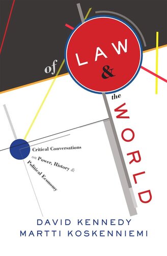 Of Law And The World Critical Conversations On Power History And Political Economy David Kennedy Martti Koskenniemi