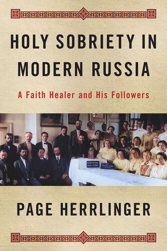 Holy Sobriety In Modern Russia A Faith Healer And His Followers Page Herrlinger