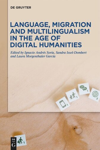 Language Migration And Multilingualism In The Age Of Digital Humanities Ignacio Andrs Soria Editor Sandra Isseldombert Editor Laura Morgenthaler Garca Editor