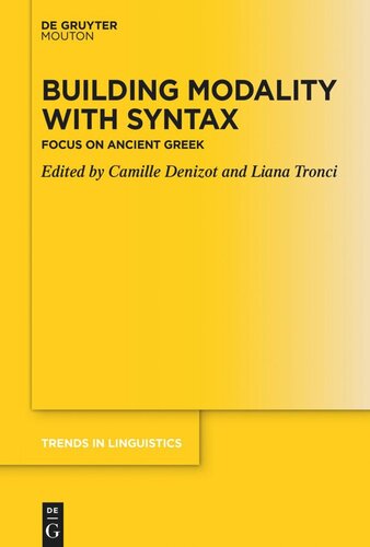 Building Modality With Syntax Focus On Ancient Greek Camille Denizot Editor Liana Tronci Editor