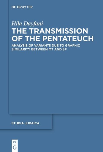 The Transmission Of The Pentateuch Analysis Of Variants Due To Graphic Similarity Between Mt And Sp Hila Dayfani