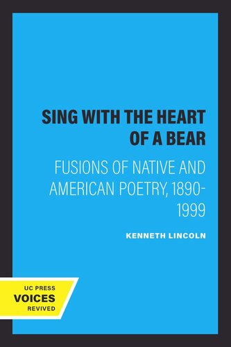 Sing With The Heart Of A Bear Fusions Of Native And American Poetry 18901999 Reprint 2019 Kenneth Lincoln